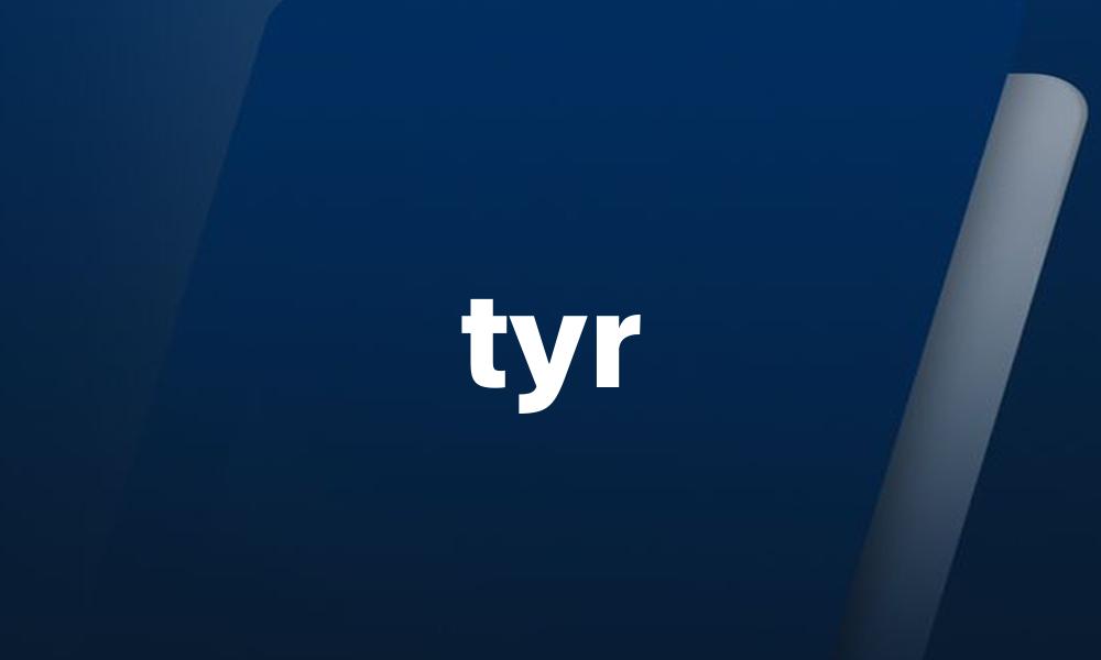 tyr
