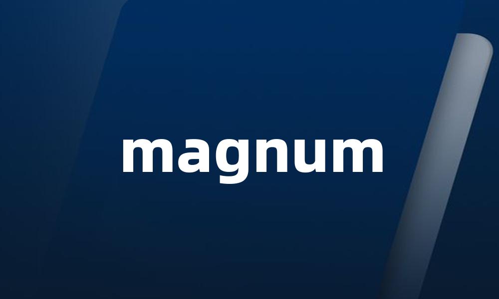 magnum