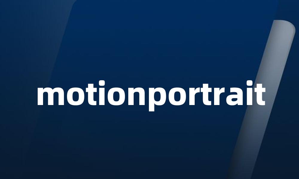 motionportrait