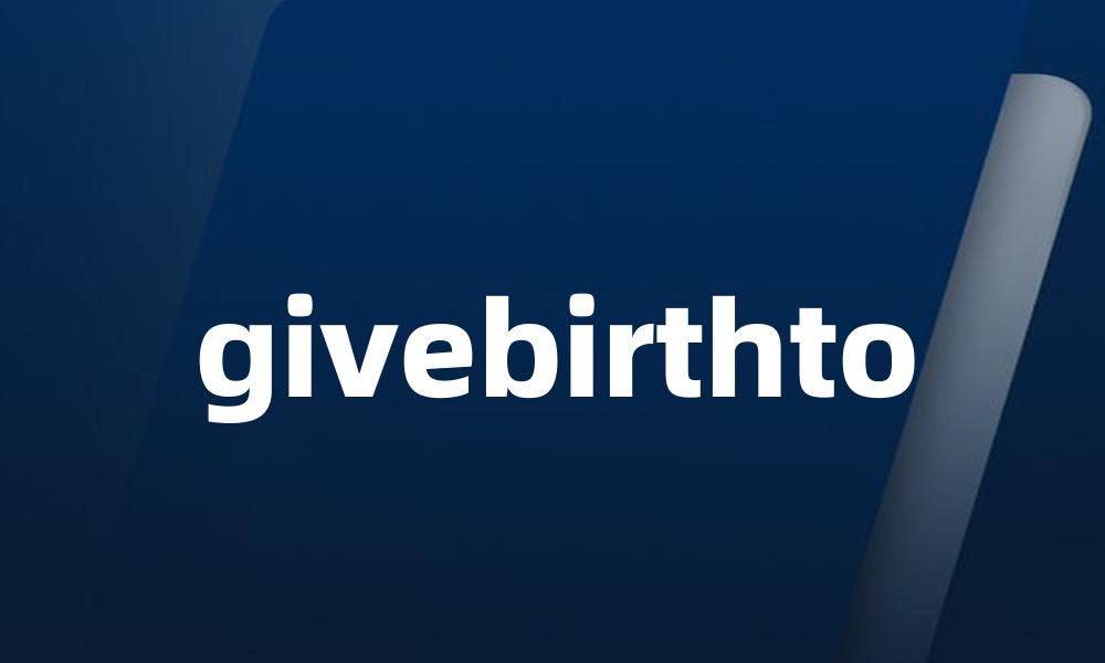 givebirthto