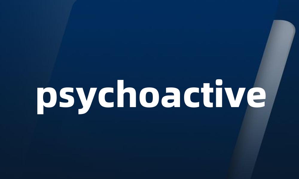 psychoactive