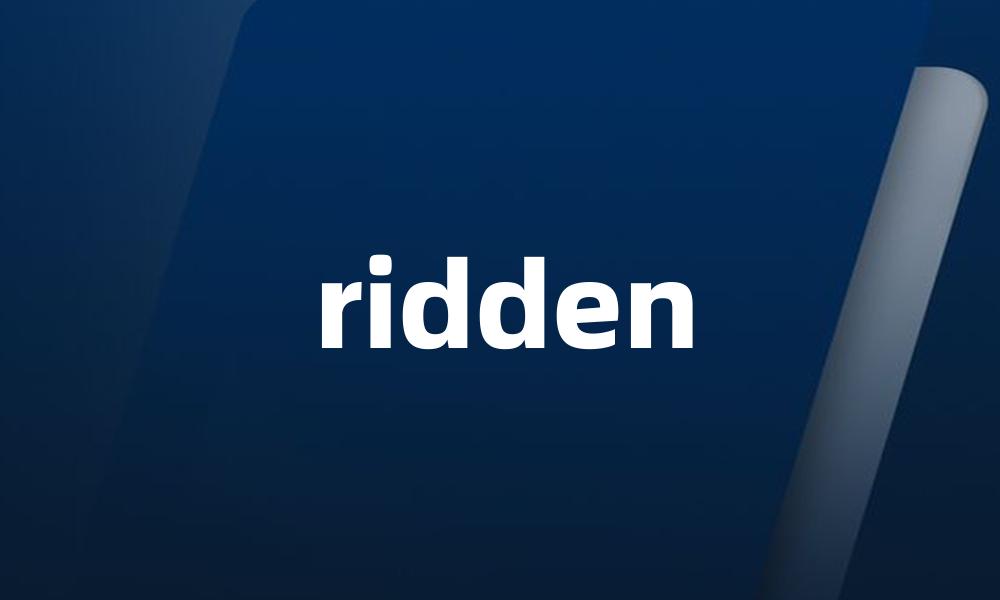 ridden