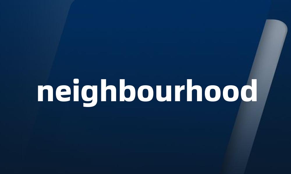 neighbourhood