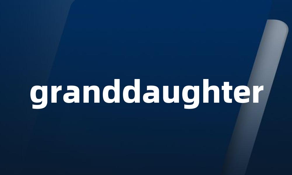 granddaughter