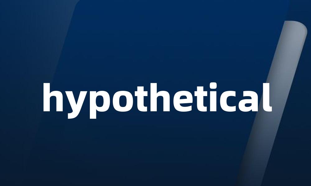 hypothetical
