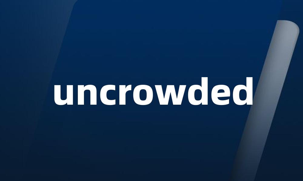 uncrowded