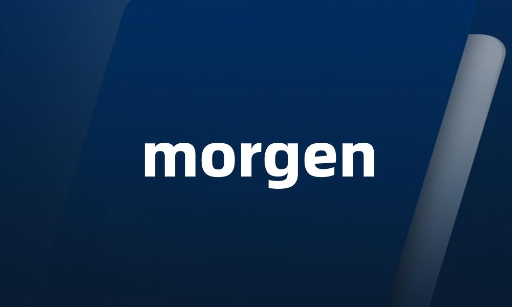 morgen