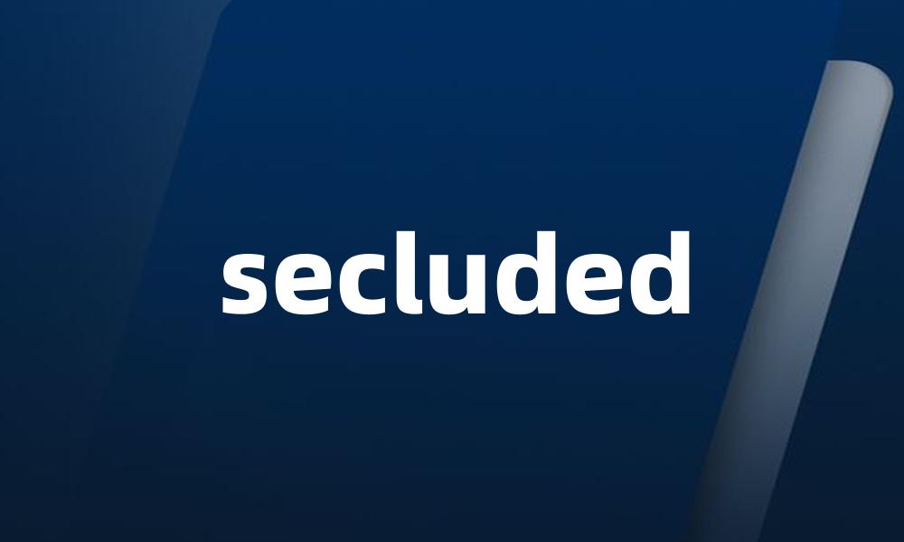 secluded