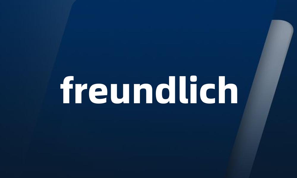 freundlich