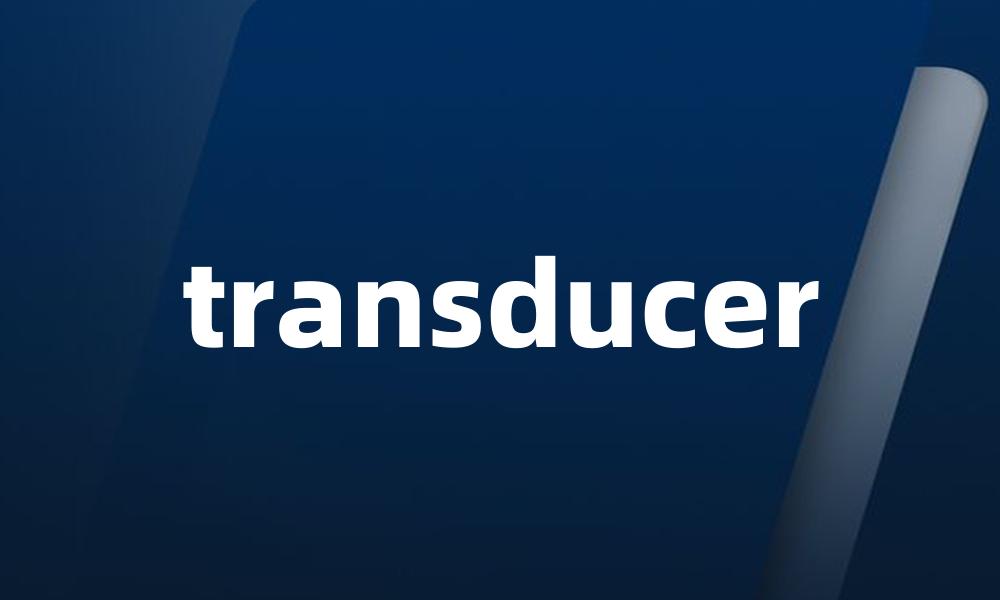 transducer