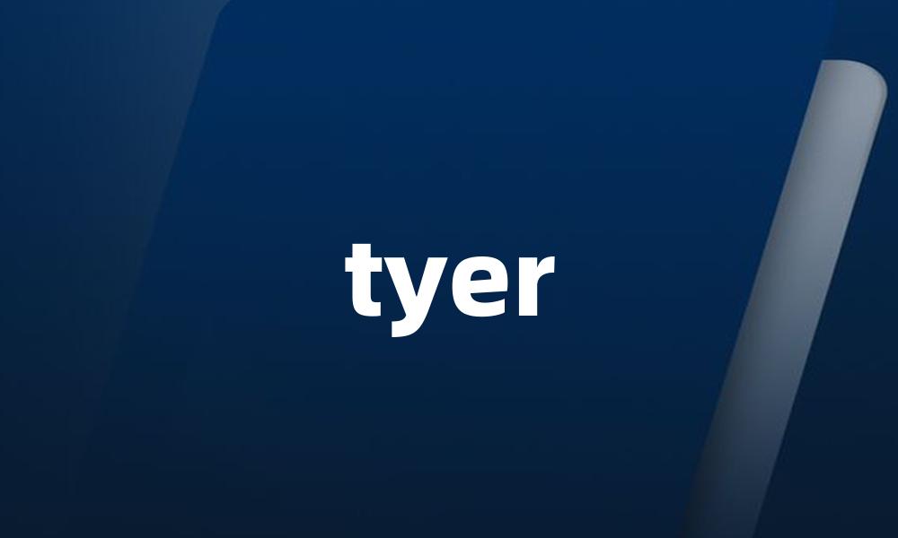 tyer