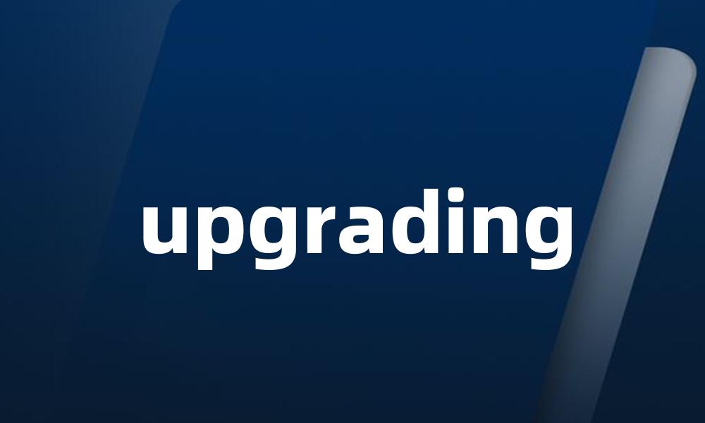 upgrading