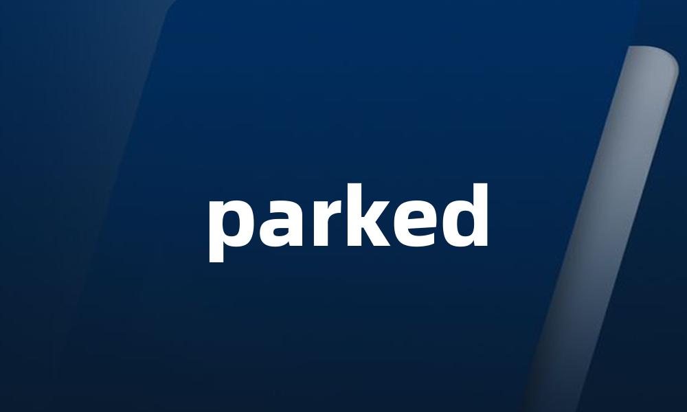 parked