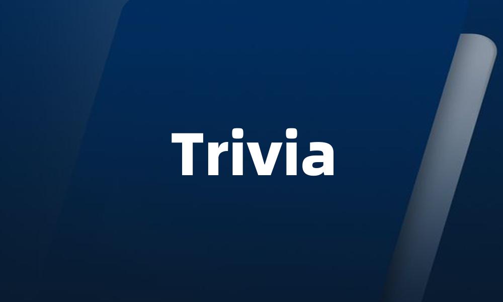 Trivia