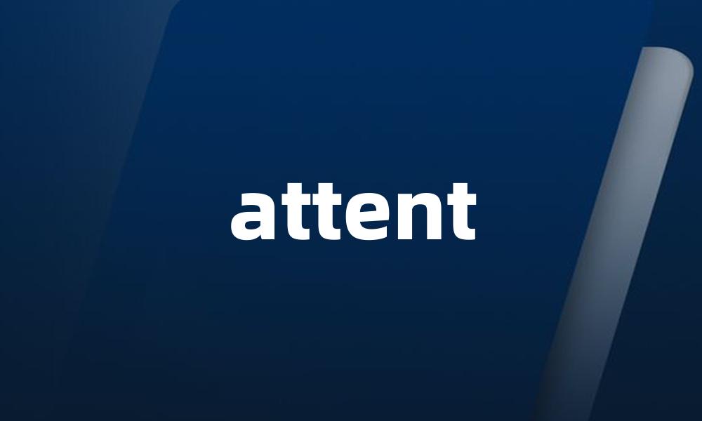 attent