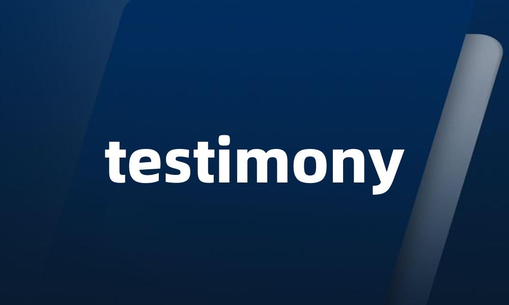 testimony