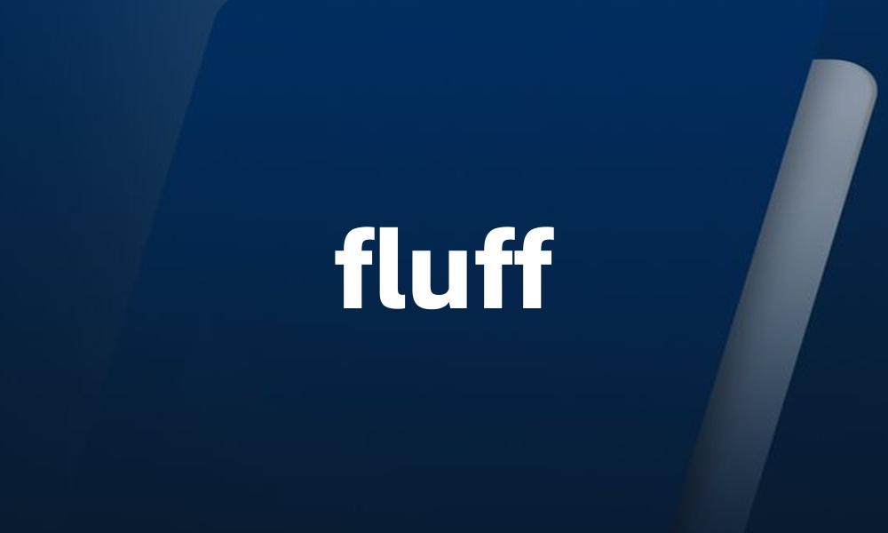 fluff