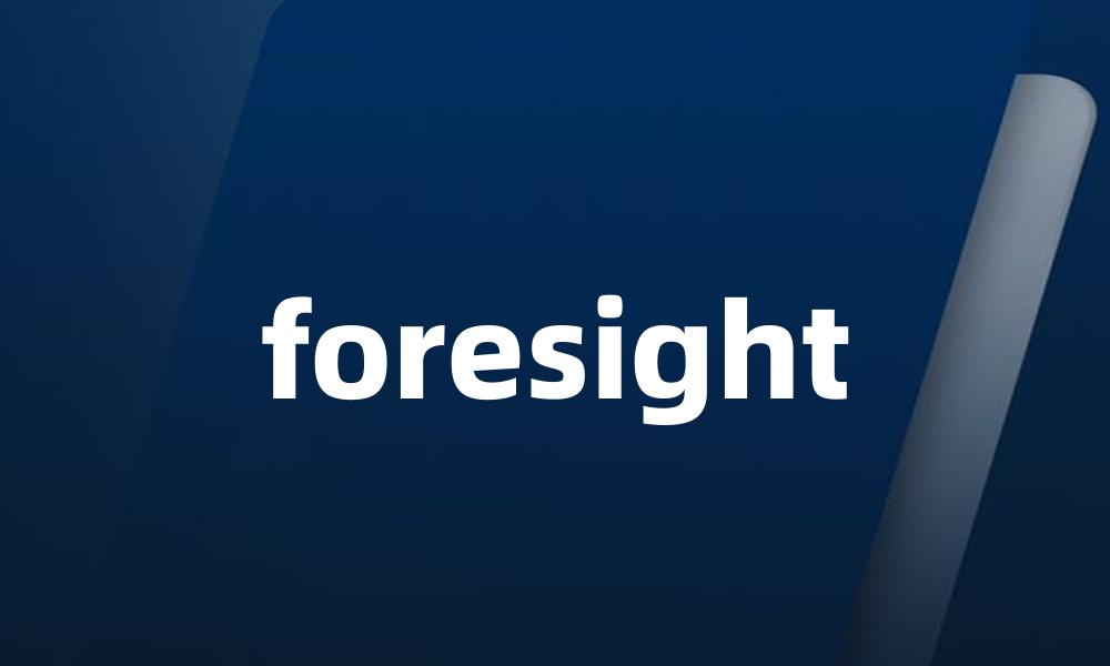 foresight