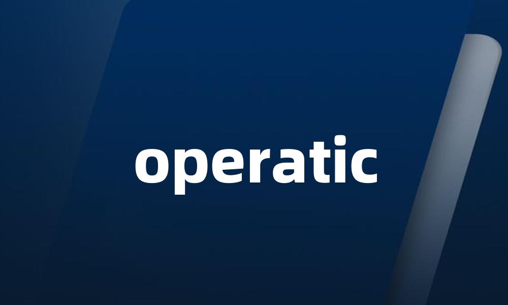 operatic