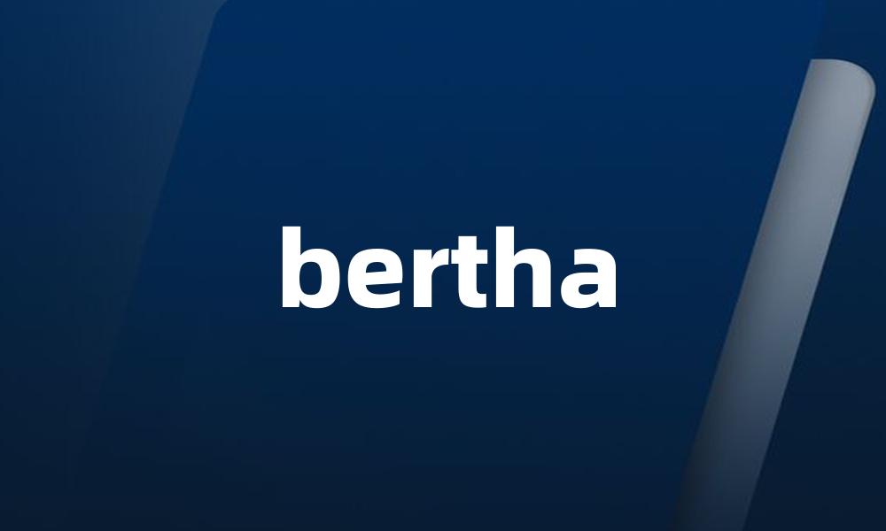 bertha