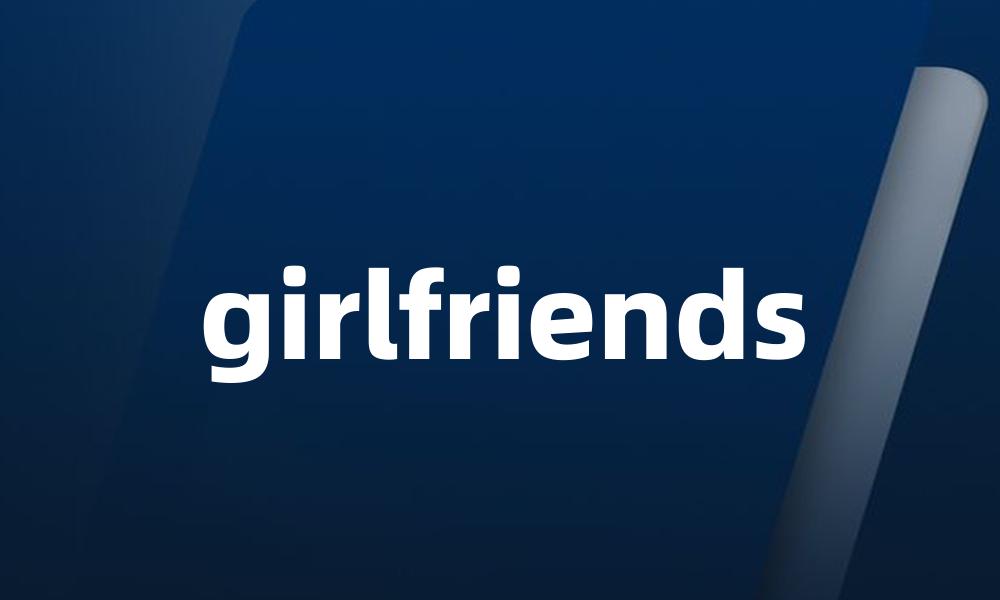 girlfriends