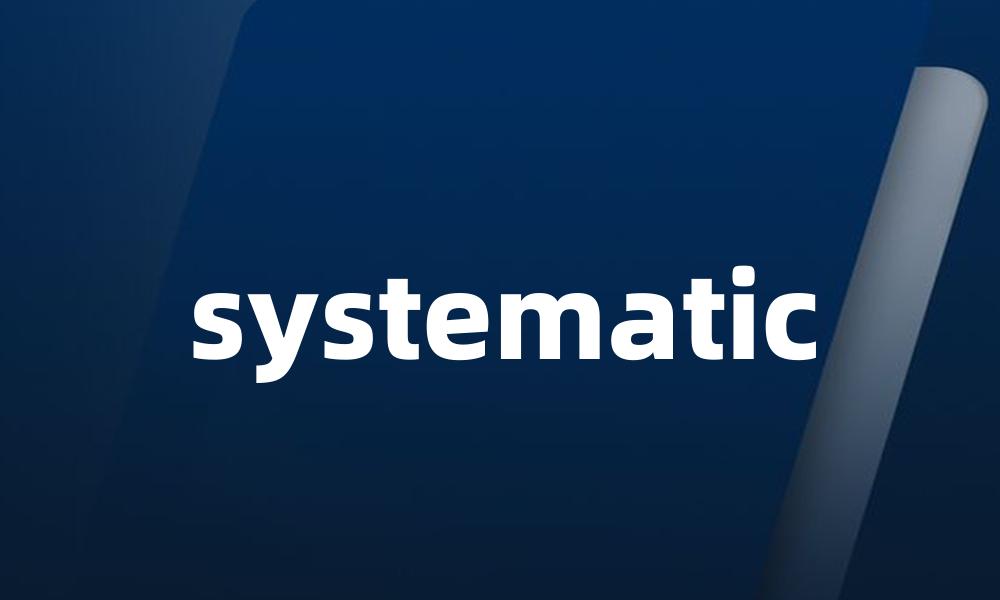 systematic