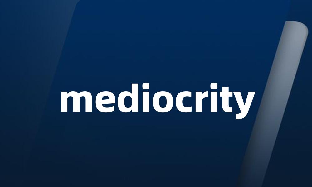 mediocrity