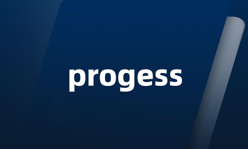 progess