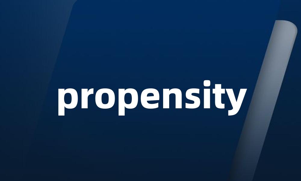 propensity