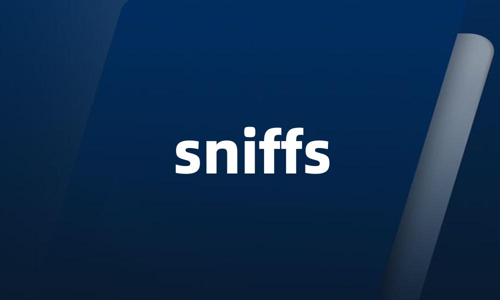 sniffs