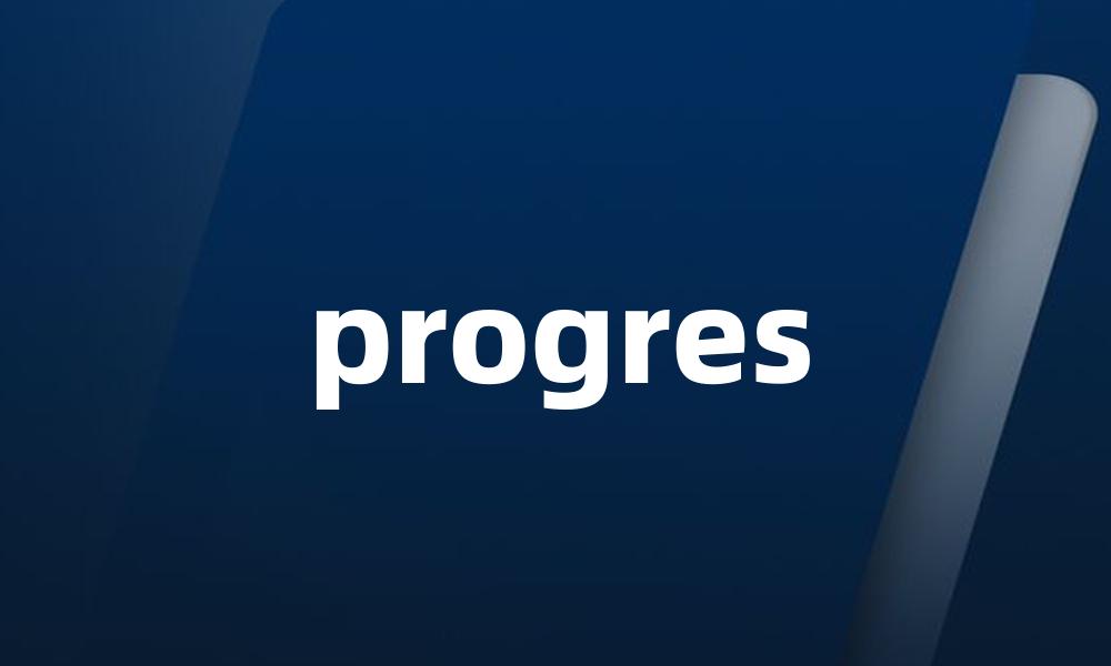 progres