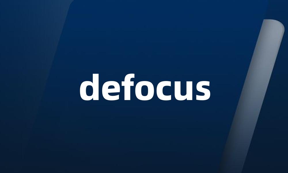 defocus