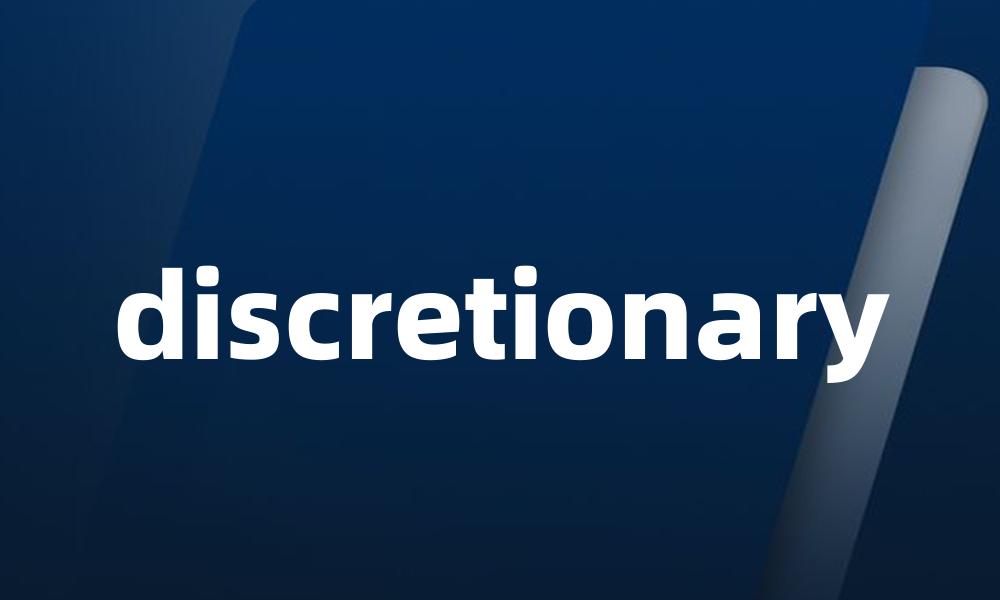 discretionary