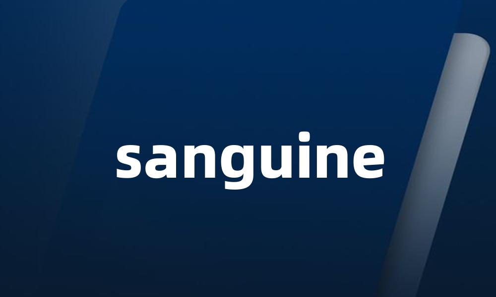 sanguine