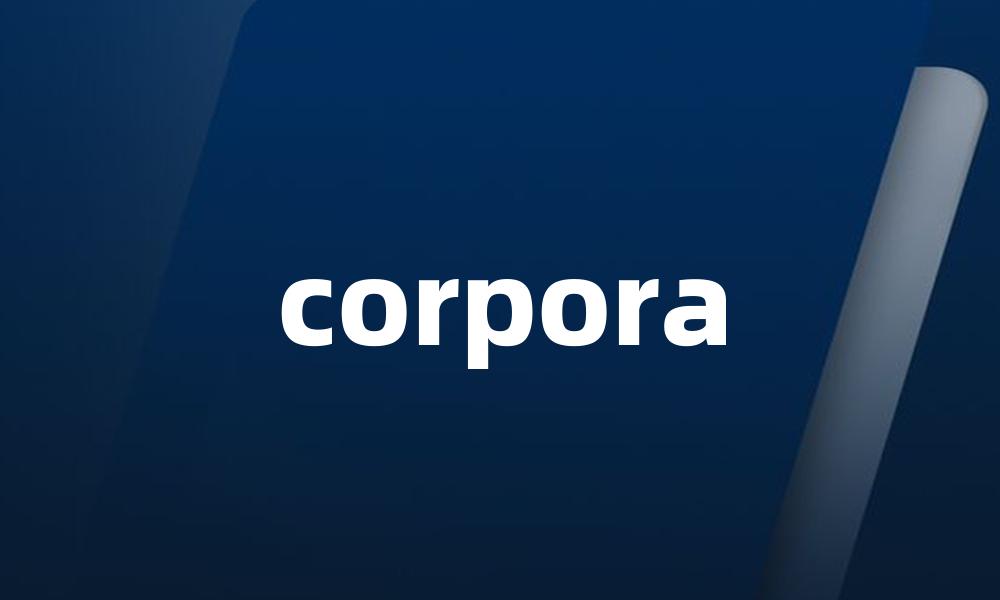 corpora