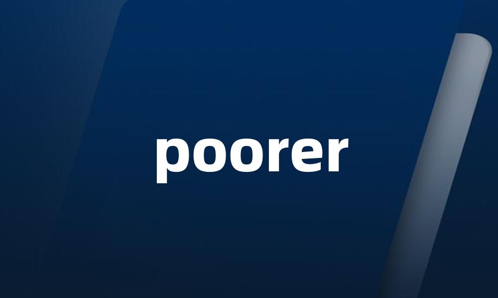 poorer