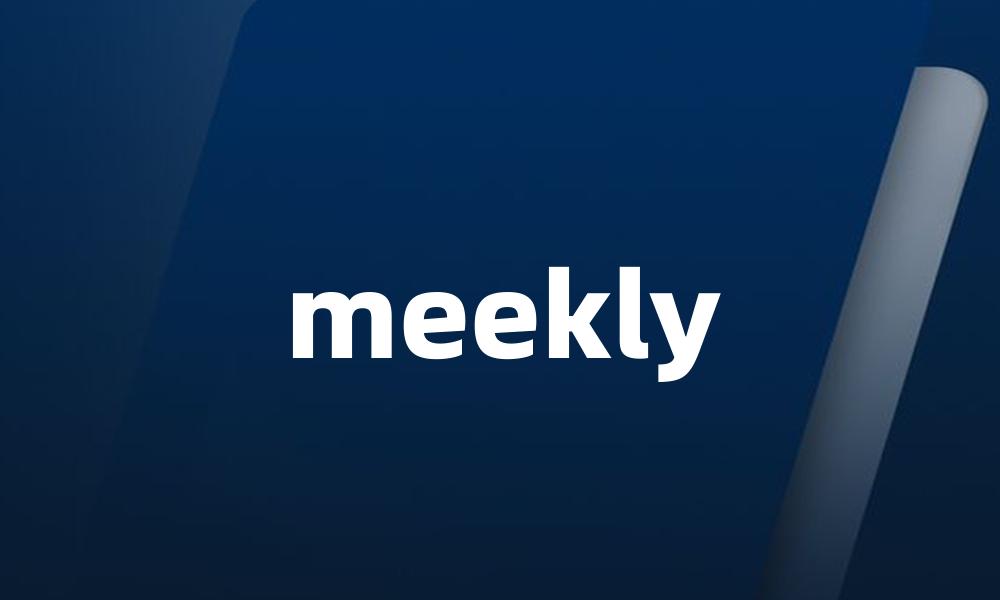 meekly