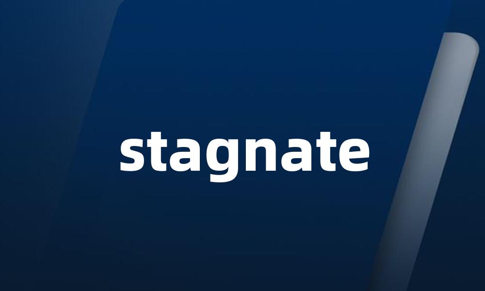 stagnate