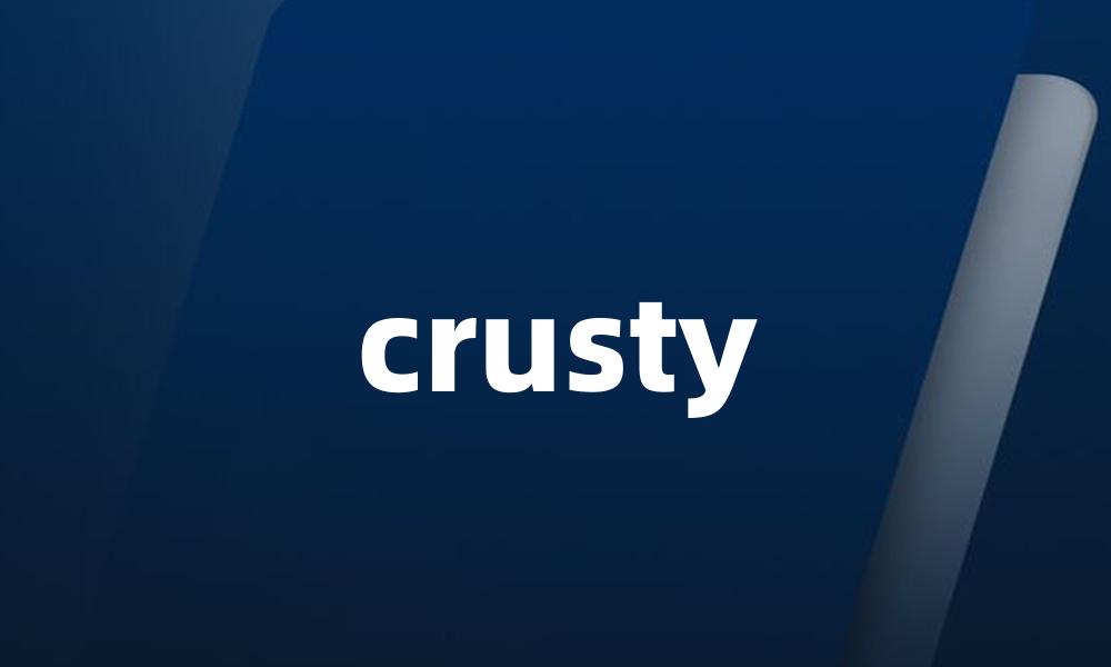 crusty
