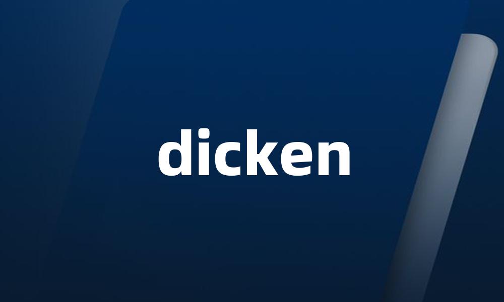 dicken