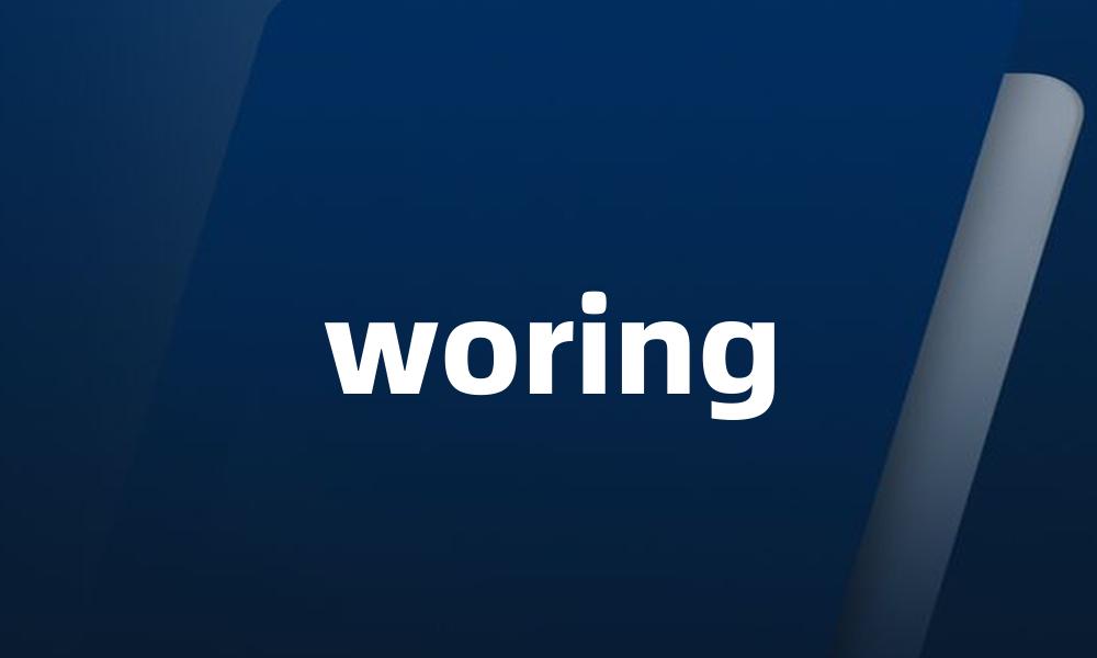 woring