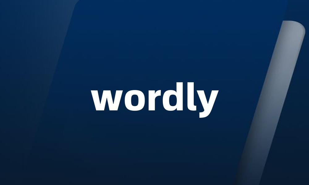 wordly