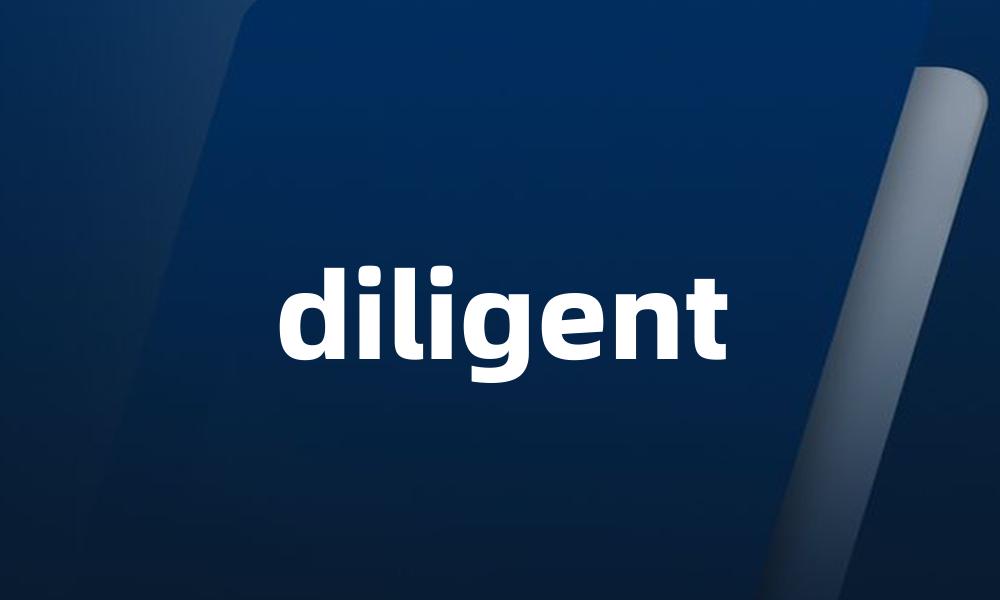 diligent