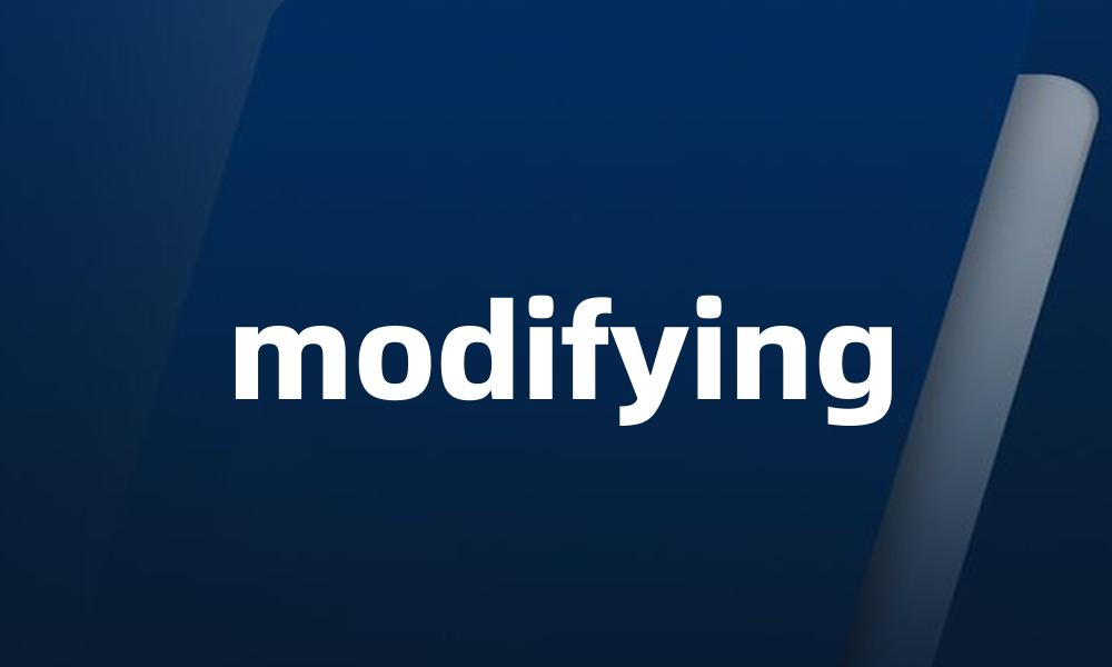 modifying