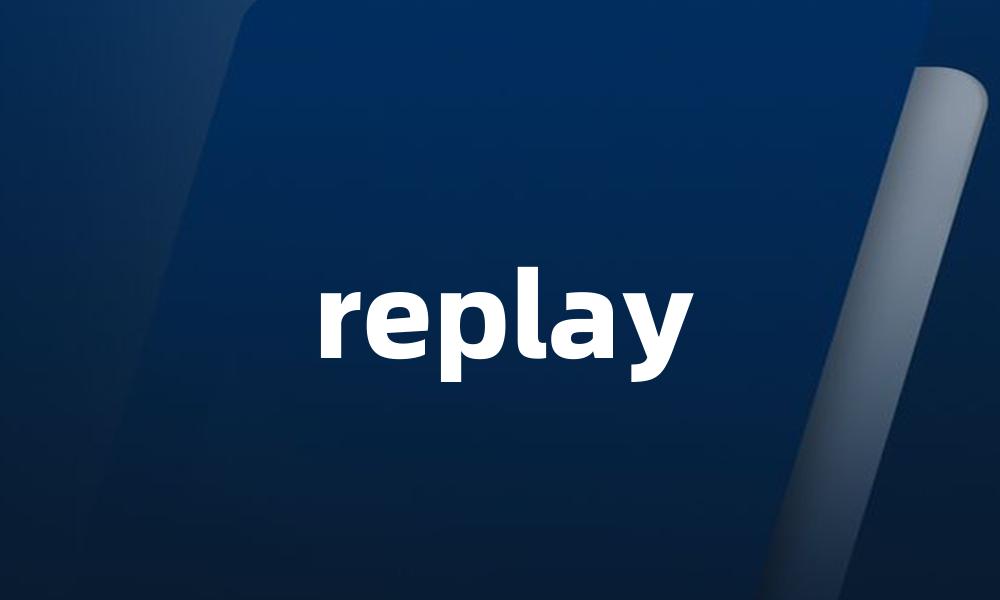 replay