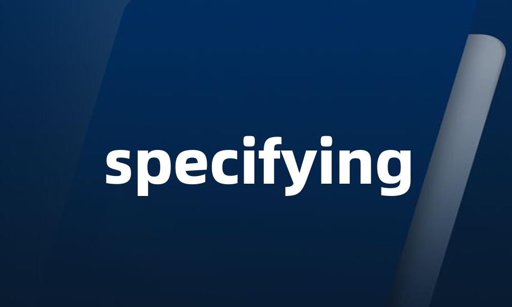 specifying