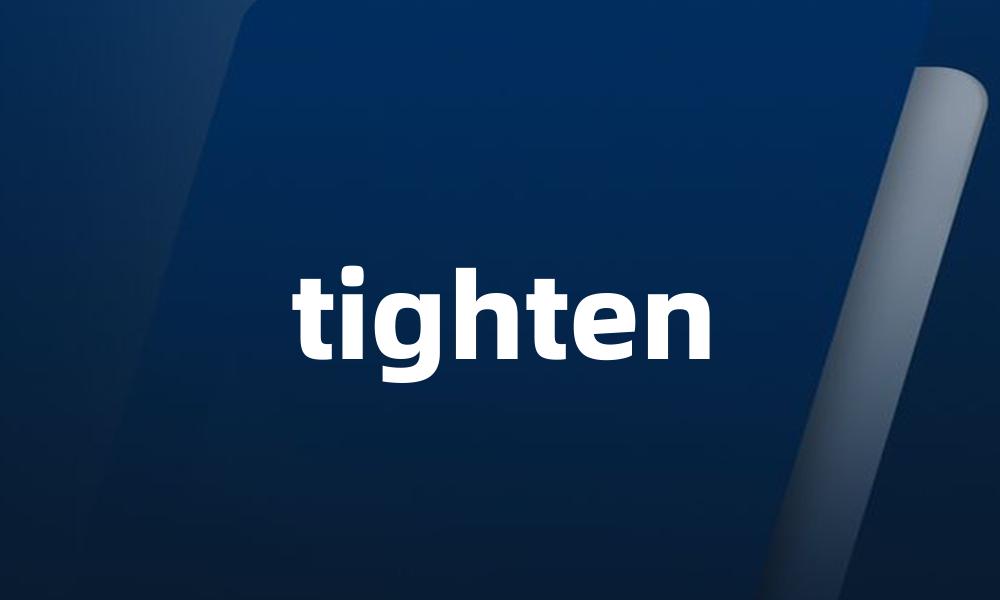tighten