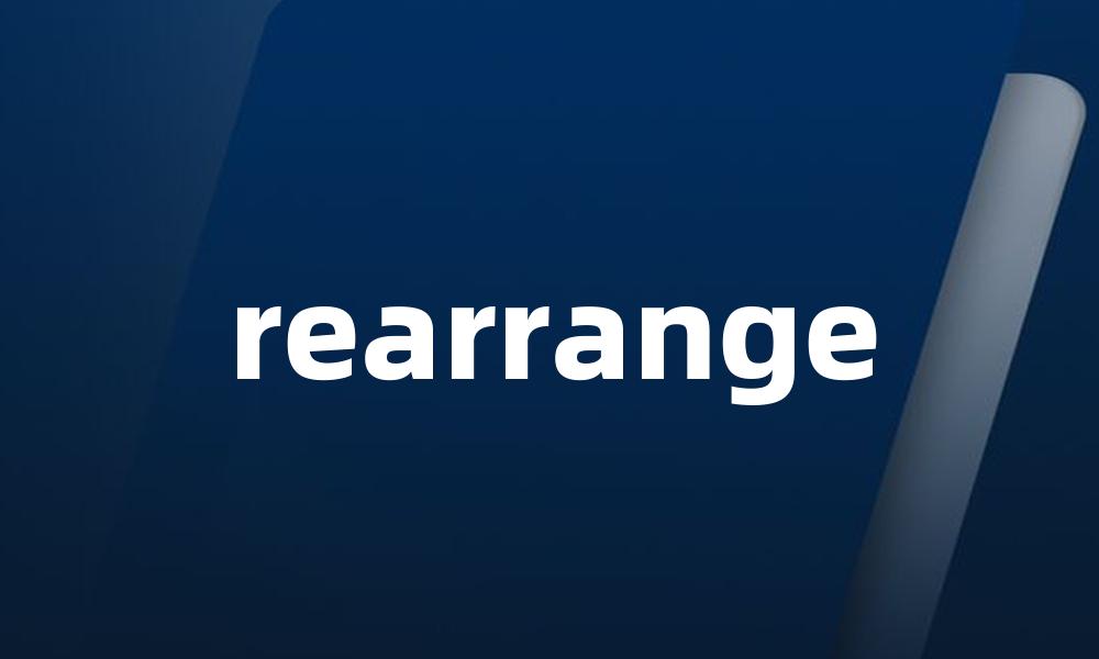rearrange