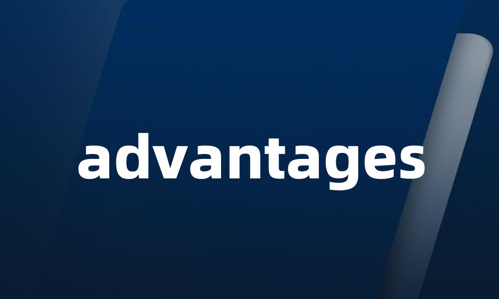 advantages