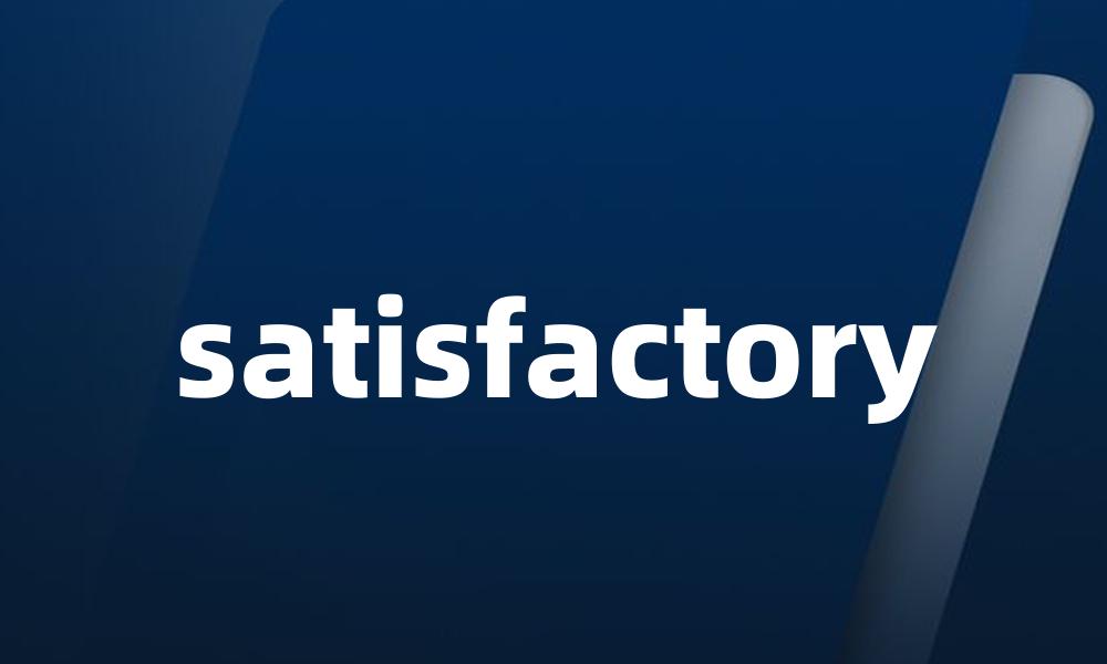 satisfactory